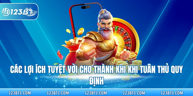 Các lợi ích tuyệt vời cho thành khi khi tuân thủ quy định