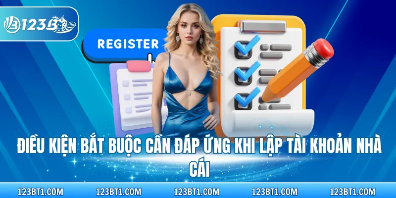 Điều kiện bắt buộc cần đáp ứng khi lập tài khoản nhà cái