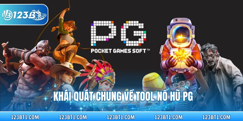 Khái quát chung về tool nổ hũ PG