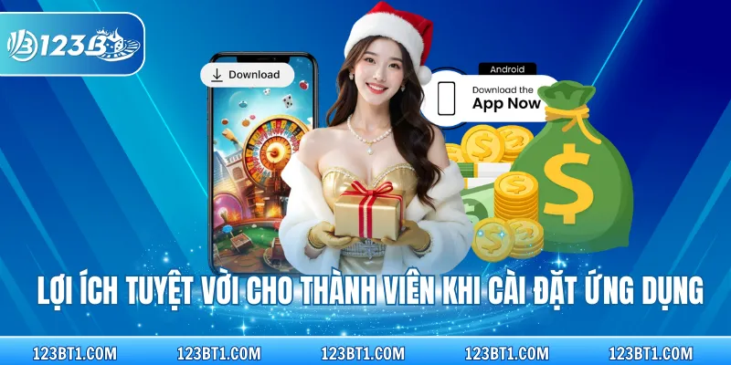 Lợi ích tuyệt vời cho thành viên khi cài đặt ứng dụng