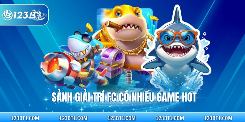 Sảnh giải trí FC có nhiều game hot